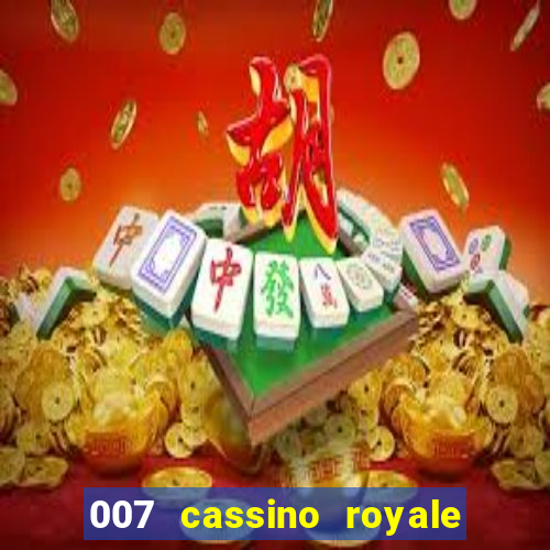 007 cassino royale filme completo dublado